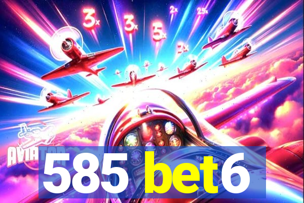 585 bet6